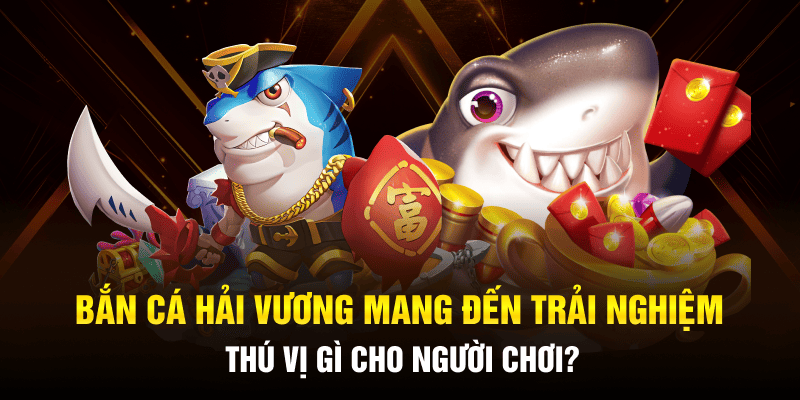 Bắn Cá Hải Vương New88 – Bí Kíp Săn Thưởng Đỉnh Cao 2025 1 Bắn cá Hải Vương mang đến trải nghiệm thú vị gì cho người chơi?