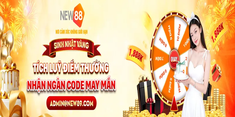 NEW88 Sinh Nhật 13 Năm – Tích Lũy Điểm Thưởng – Nhận Ngàn Code May Mắn 1 SINH NHẬT VÀNGTÍCH LŨY ĐIỂM THƯỞNG - NHẬN NGÀN CODE MAY MẮN